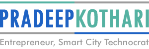 Pradeep Kothari :  Entrepreneur, Smart City Technocrat